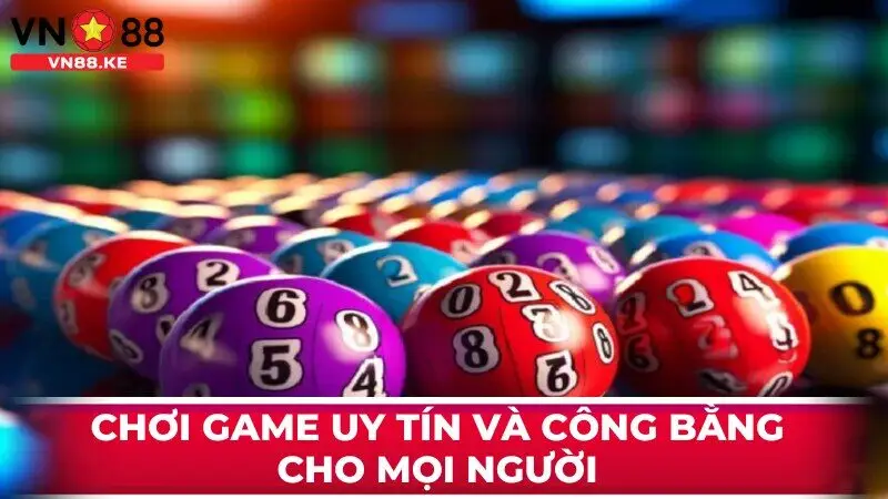 Chơi game uy tín và công bằng cho mọi người 