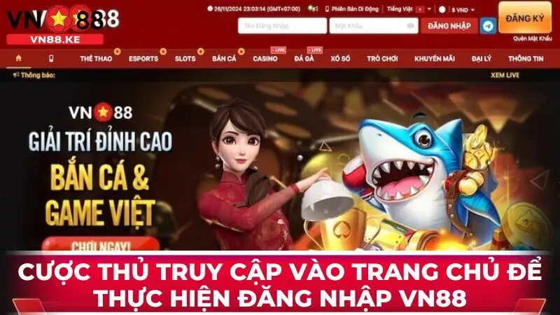 Cược thủ truy cập vào trang chủ để thực hiện đăng nhập VN88