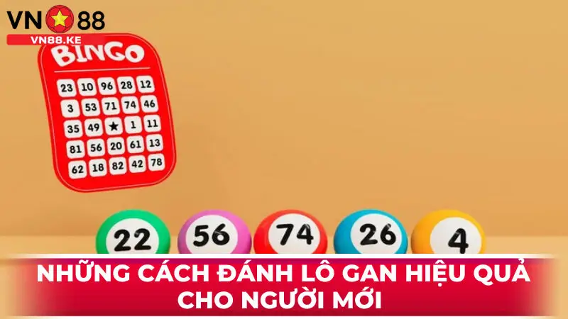 Những cách đánh lô gan hiệu quả cho người mới 