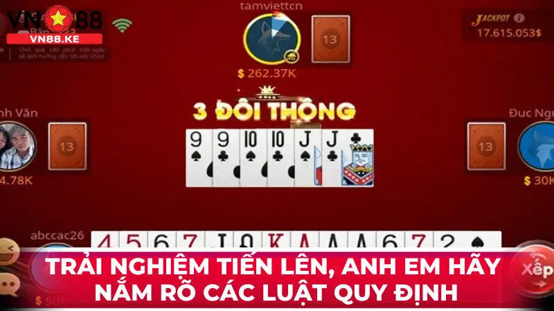 Trải nghiệm tiến lên, anh em hãy nắm rõ các luật quy định