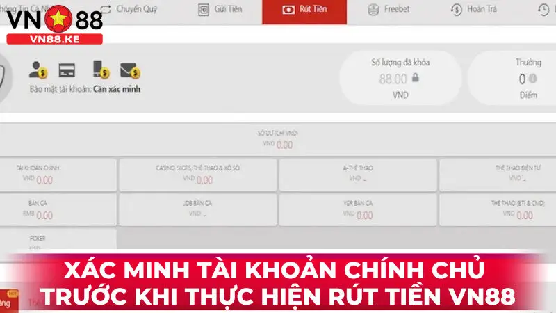 Xác minh tài khoản chính chủ trước khi thực hiện rút tiền VN88